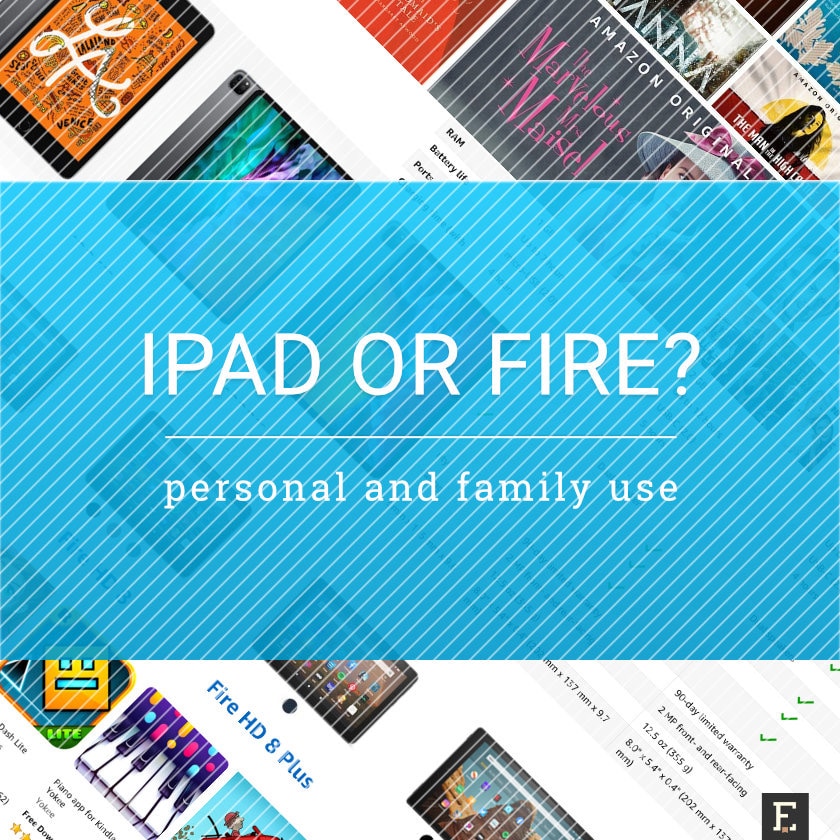 iPad vs. Fire – which tablet is better for me and my family?