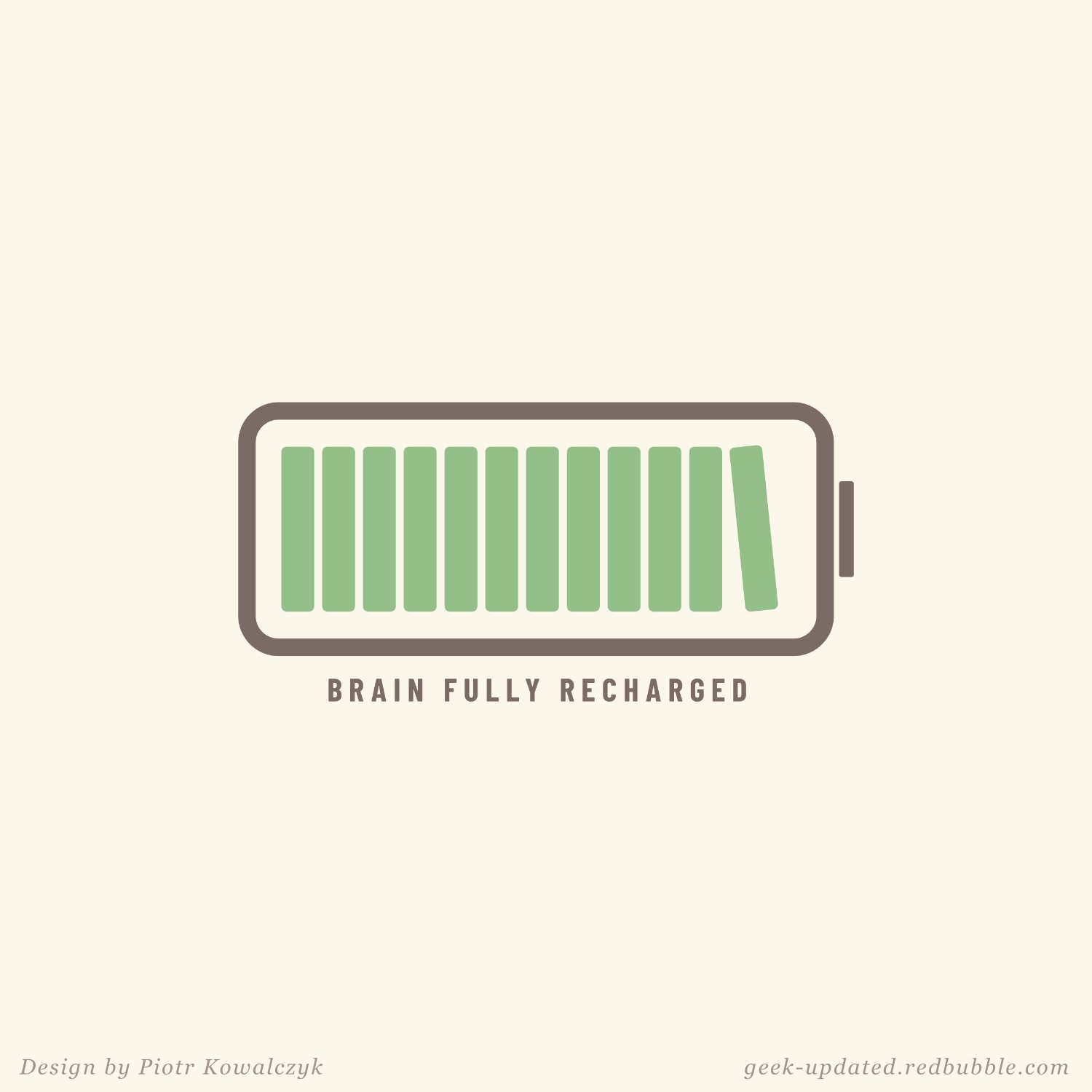 Brain fully recharged by books poster by Piotr Kowalczyk