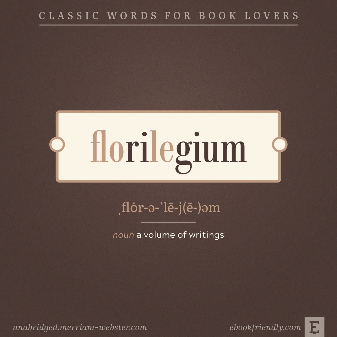 Florilegium - a volume of writings - bookish images to share