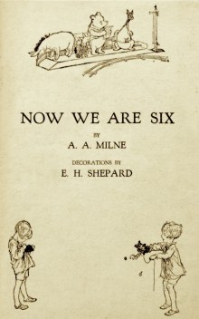 Now We Are Six - A.A. Milne