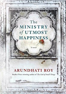 The Ministry of Utmost Happiness - Arundhati Roy