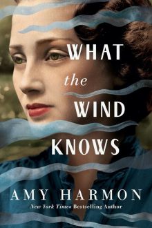 What the Wind Knows by Amy Harmon - best historical fiction Prime Reading